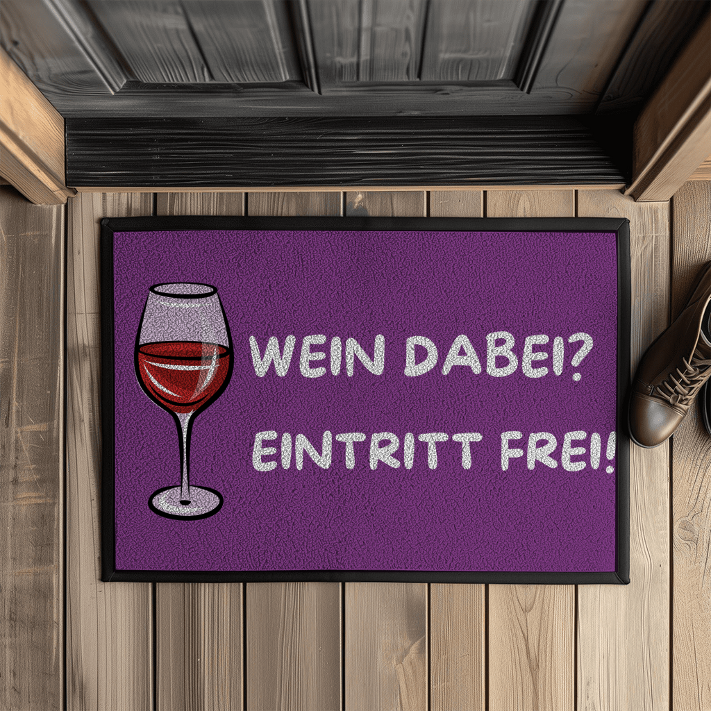 Wein dabei? Eintritt frei! – Fußmatte