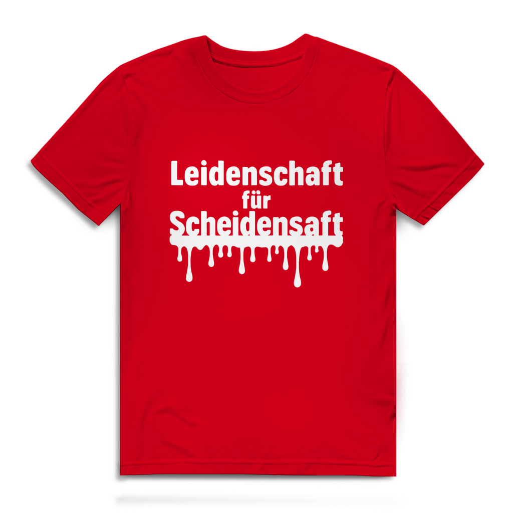 Leidenschaft für Scheidensaft – Herren T-Shirt