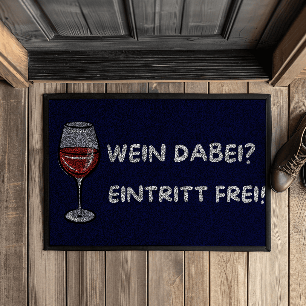 Wein dabei? Eintritt frei! – Fußmatte