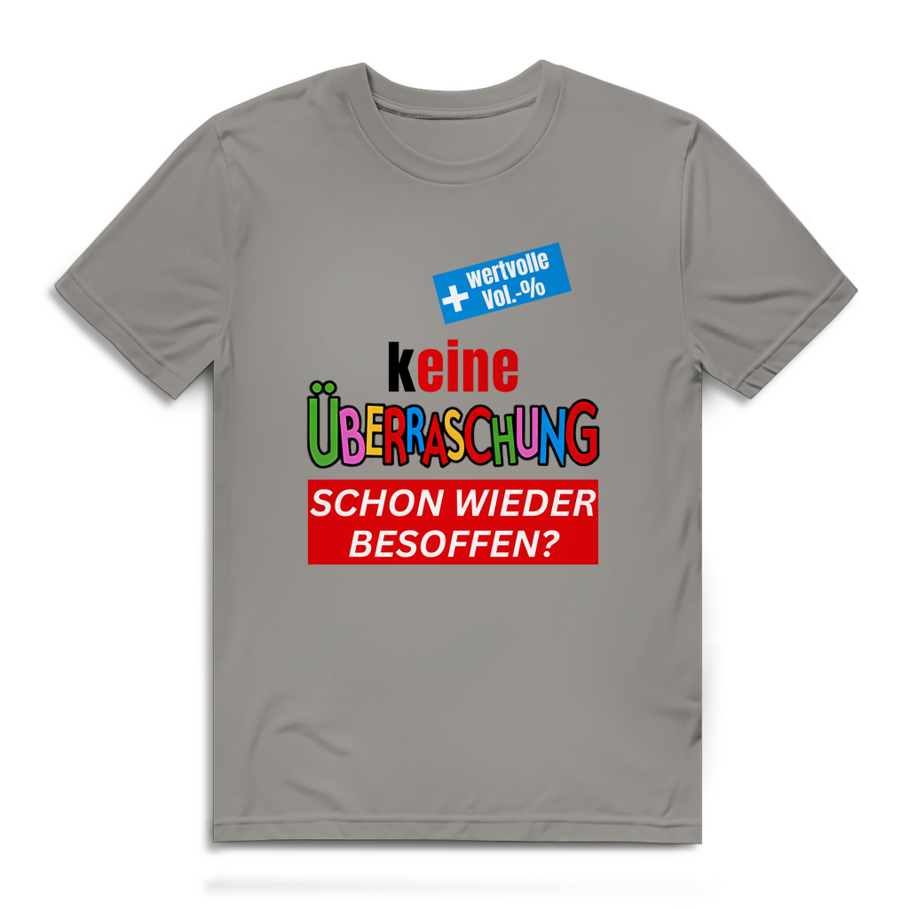 Keine Überraschung – Schon wieder besoffen? - Herren T-Shirt
