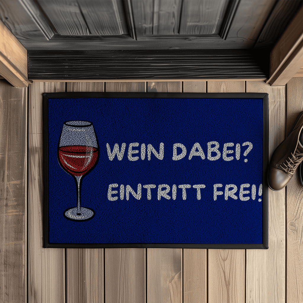 Wein dabei? Eintritt frei! – Fußmatte
