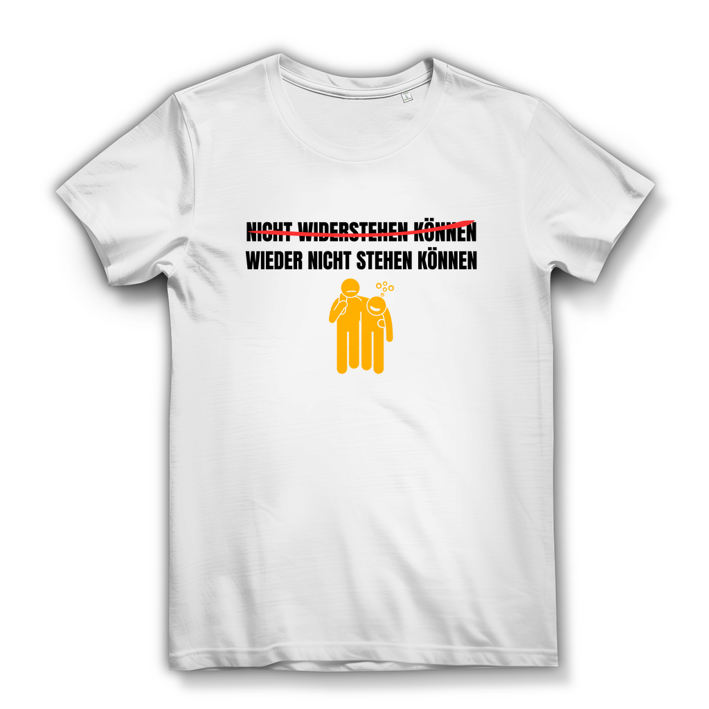 NICHT WIDERSTEHEN KÖNNEN WIEDER NICHT STEHEN KÖNNEN – Damen T-Shirt