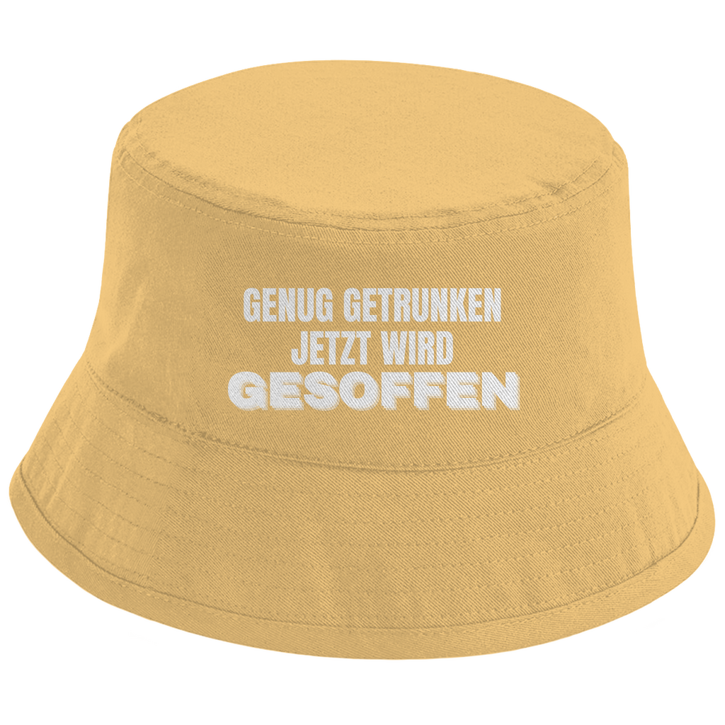 GENUG GETRUNKEN JETZT WIRD GESOFFEN – Bucket Hat