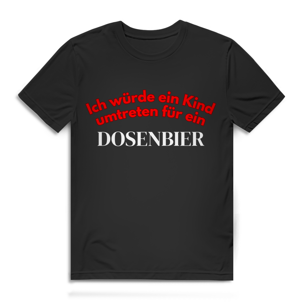 Ich würde ein Kind umtreten für ein Dosenbier – Herren T-Shirt