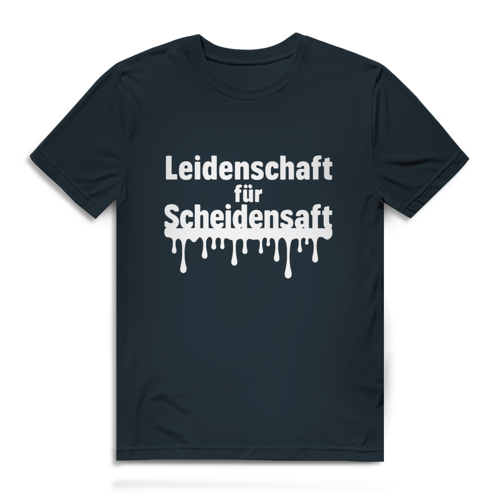 Leidenschaft für Scheidensaft – Herren T-Shirt