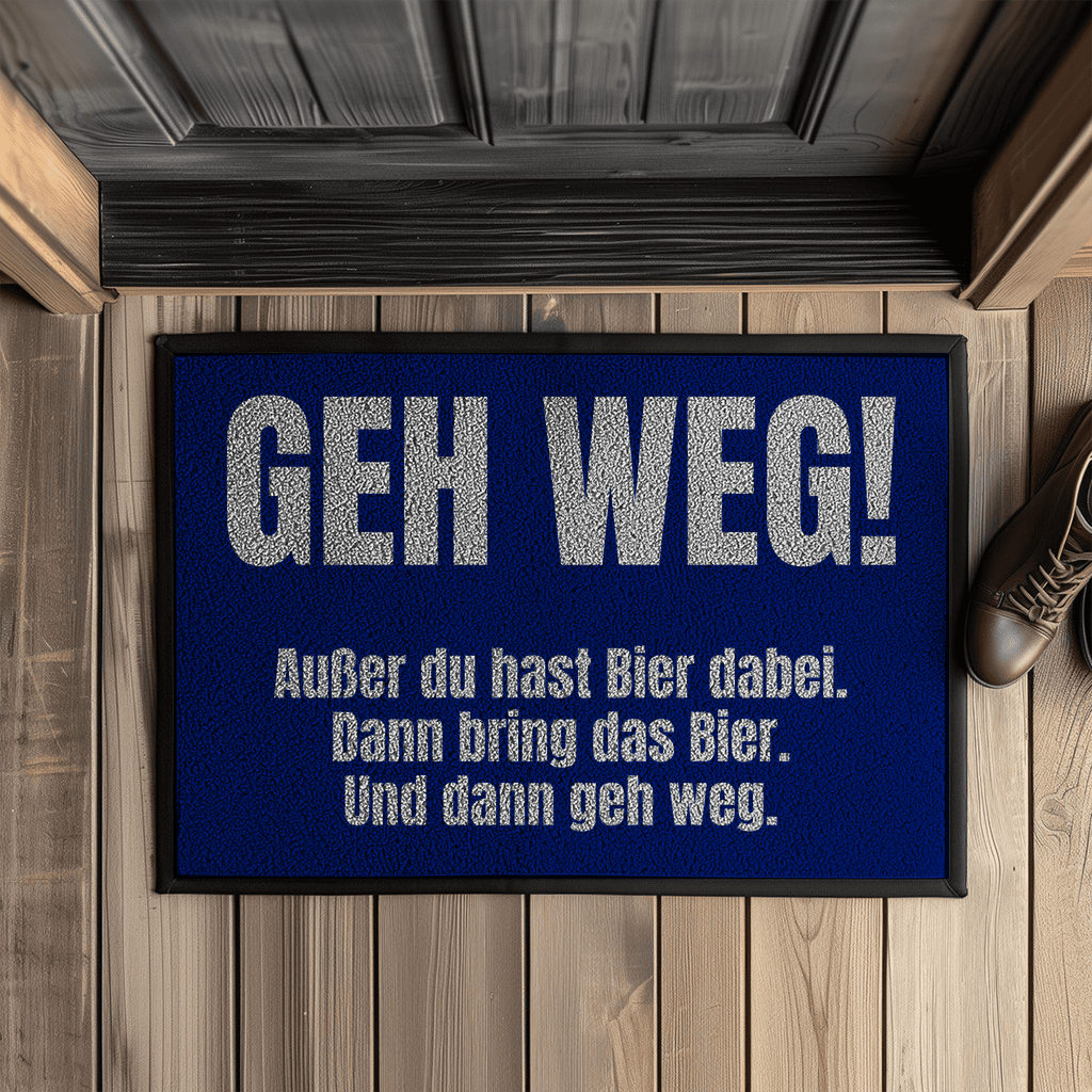 Geh weg! Außer du hast Bier dabei – Fußmatte