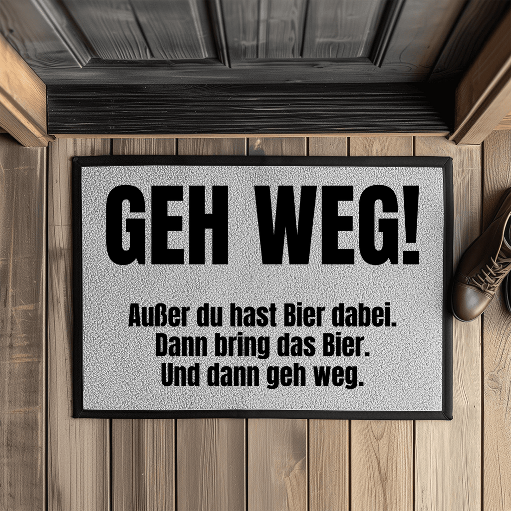 Geh weg! Außer du hast Bier dabei – Fußmatte