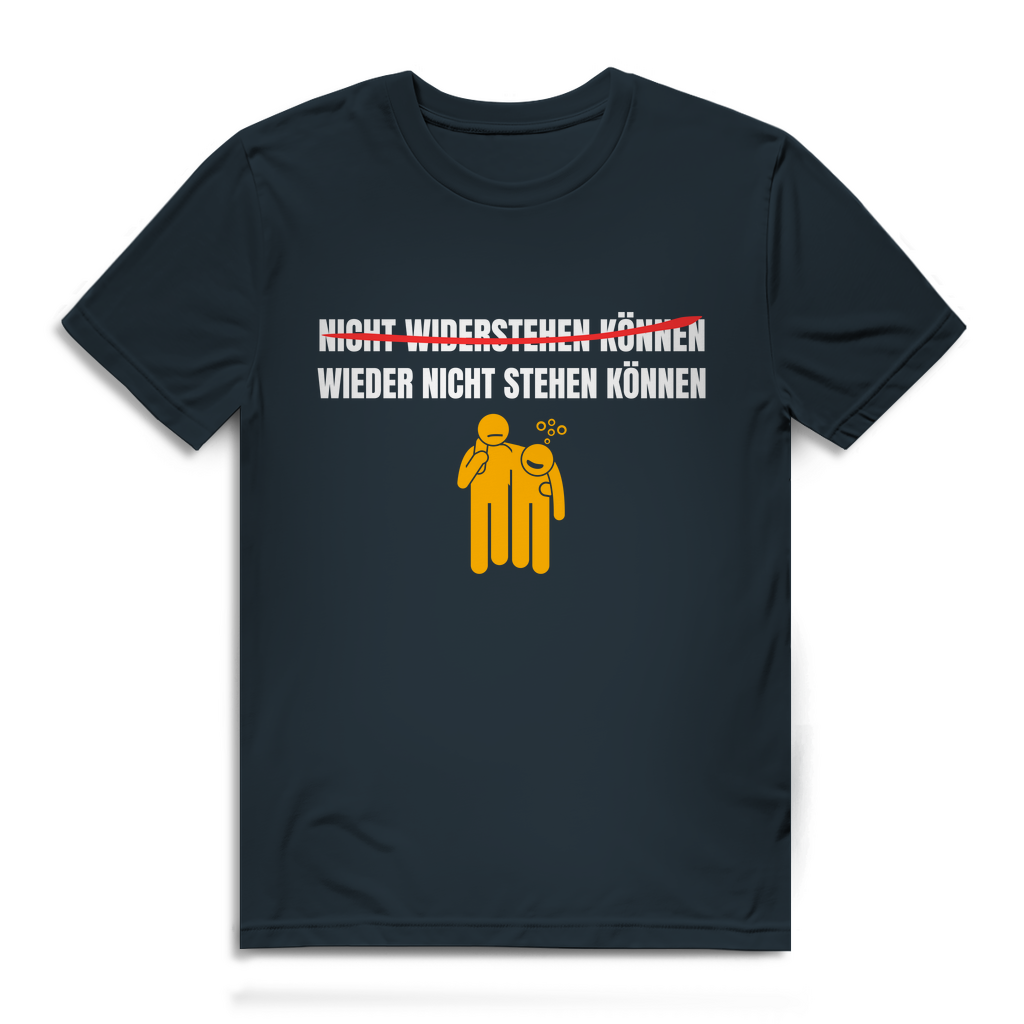 NICHT WIDERSTEHEN KÖNNEN WIEDER NICHT STEHEN KÖNNEN – Herren T-Shirt