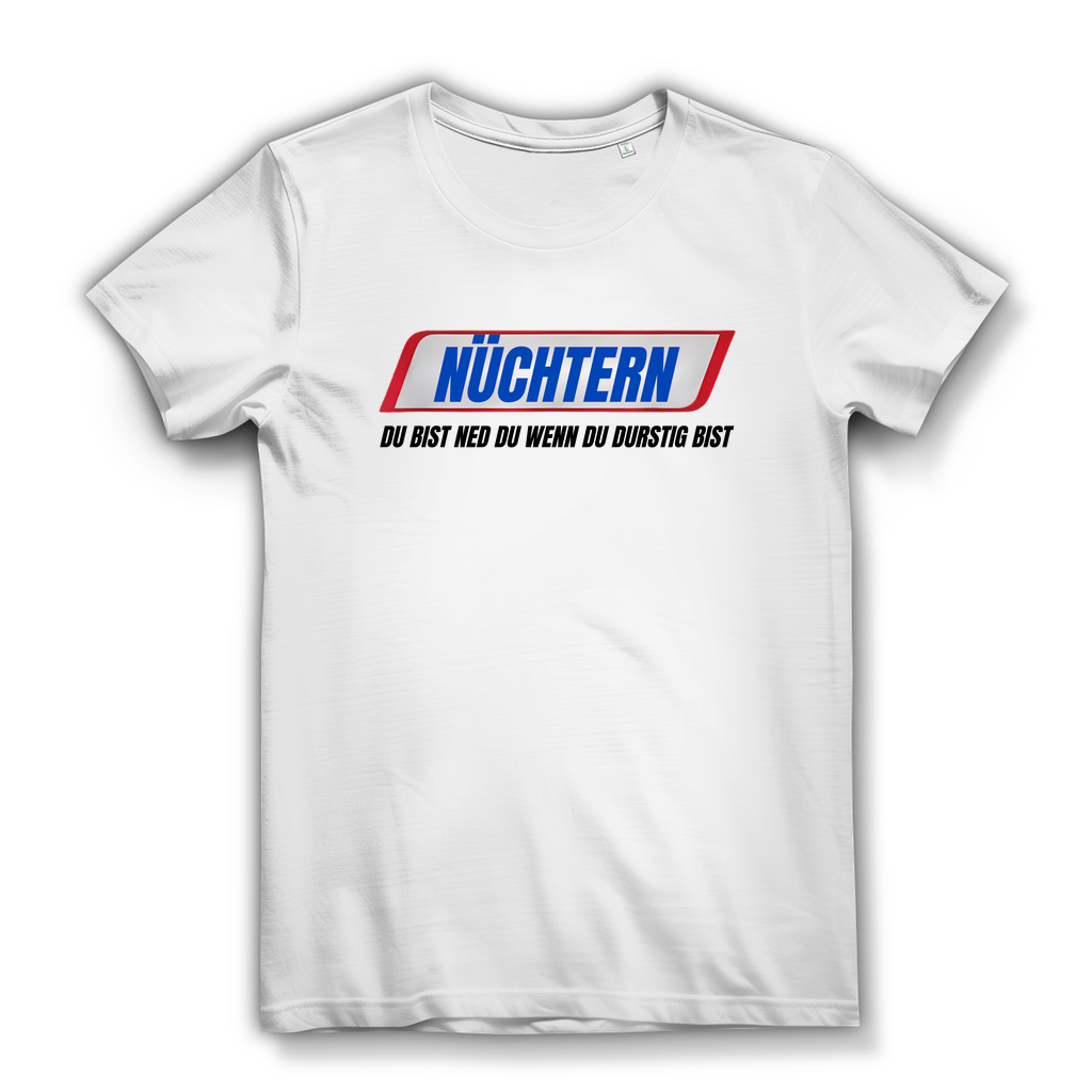 NÜCHTERN DU BIST NED DU WENN DU DURSTIG BIST – Damen T-Shirt