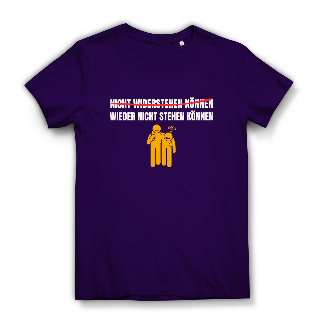 NICHT WIDERSTEHEN KÖNNEN WIEDER NICHT STEHEN KÖNNEN – Damen T-Shirt