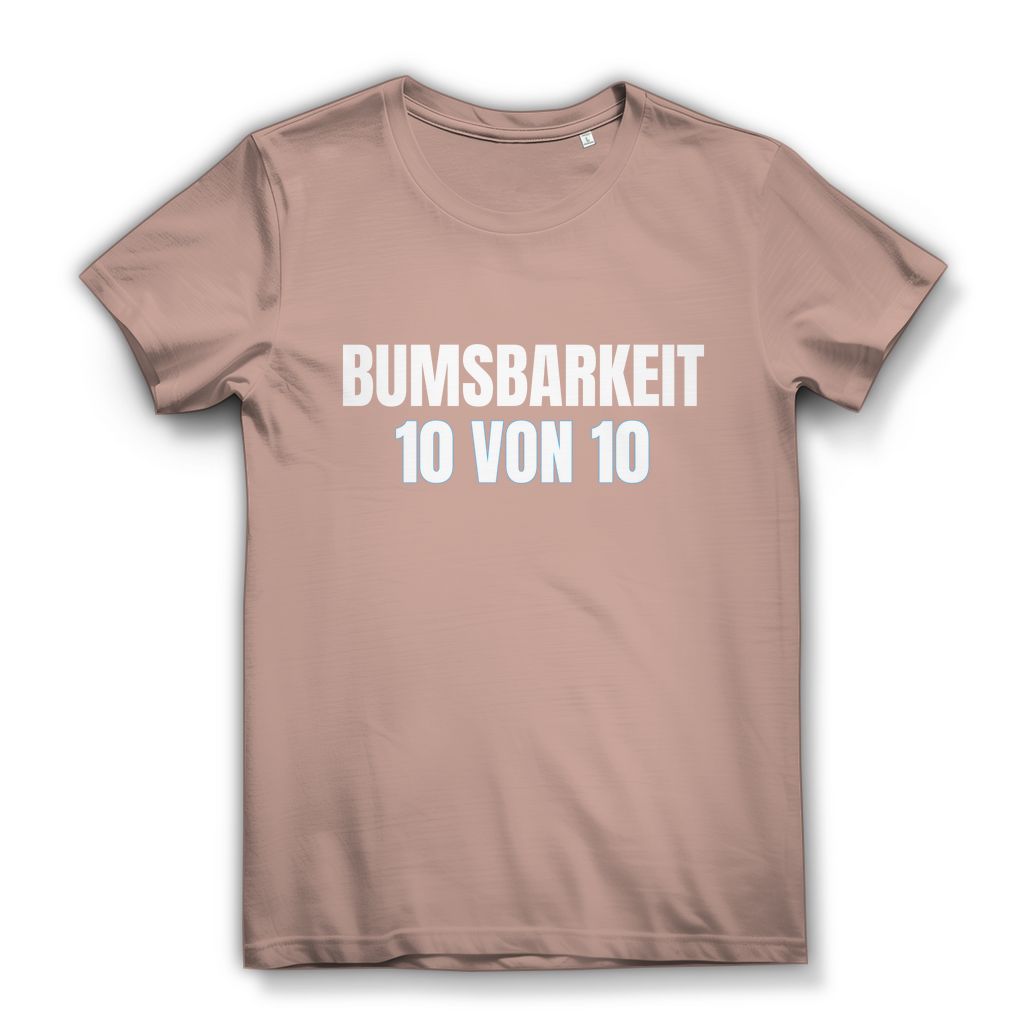 Bumsbarkeit 10 von 10 - lustiges Damen T-Shirt