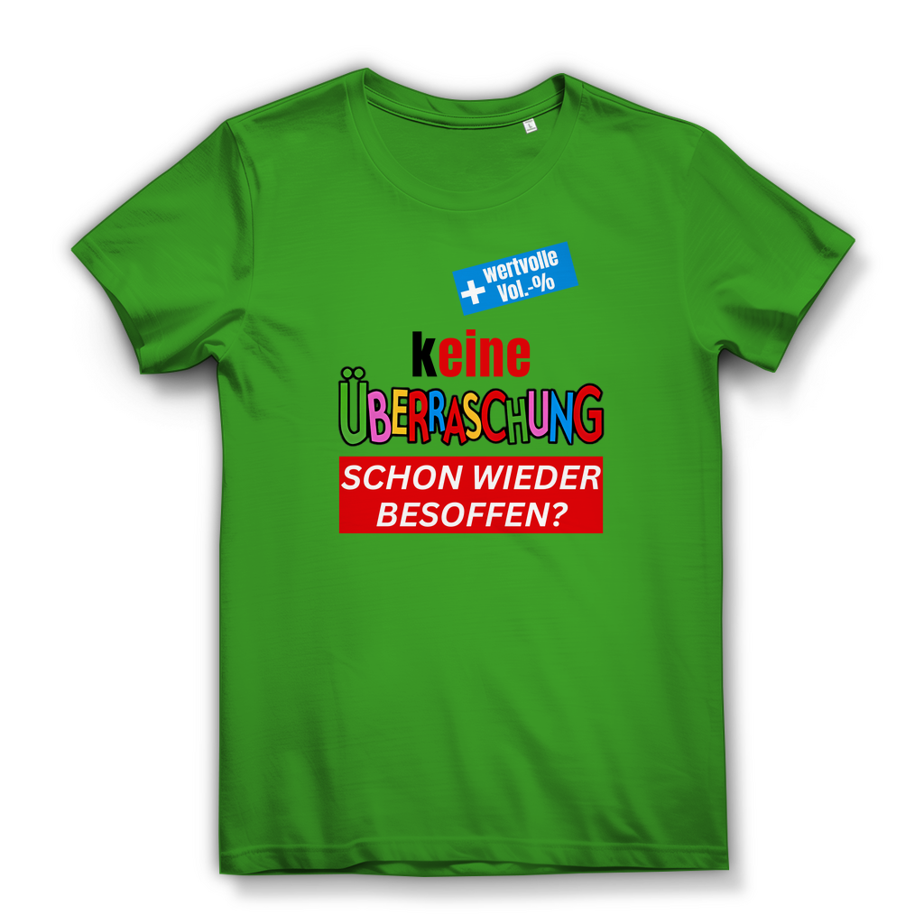 Keine Überraschung, schon wieder besoffen - lustiges Damen T-Shirt