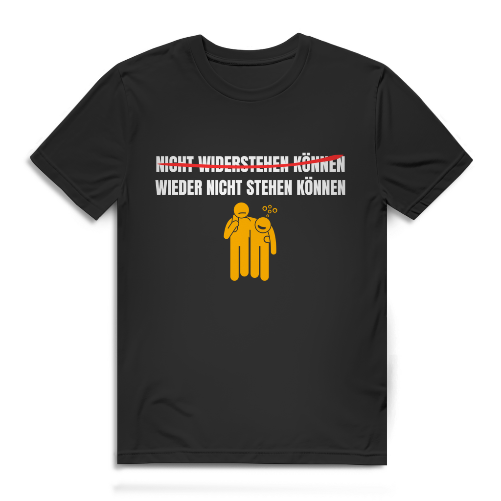 NICHT WIDERSTEHEN KÖNNEN WIEDER NICHT STEHEN KÖNNEN – Herren T-Shirt