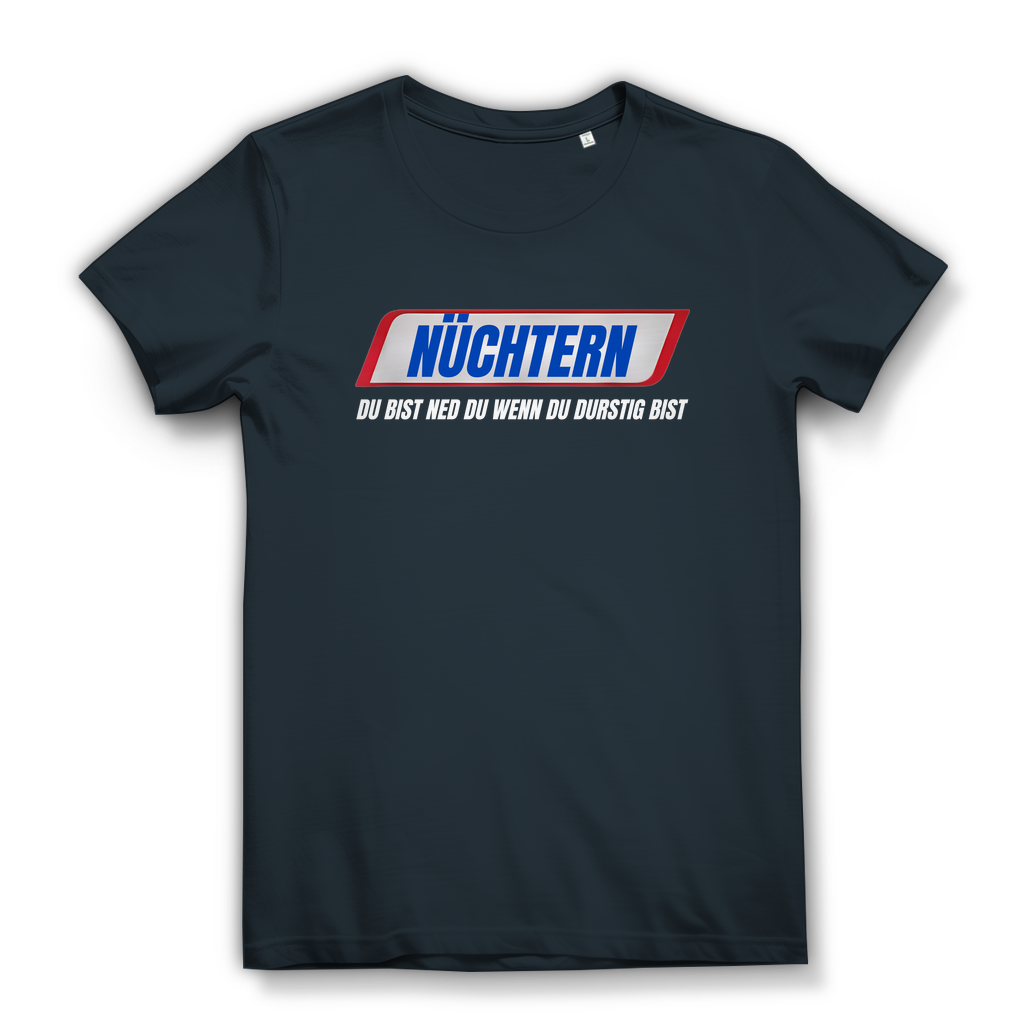 NÜCHTERN DU BIST NED DU WENN DU DURSTIG BIST – Damen T-Shirt