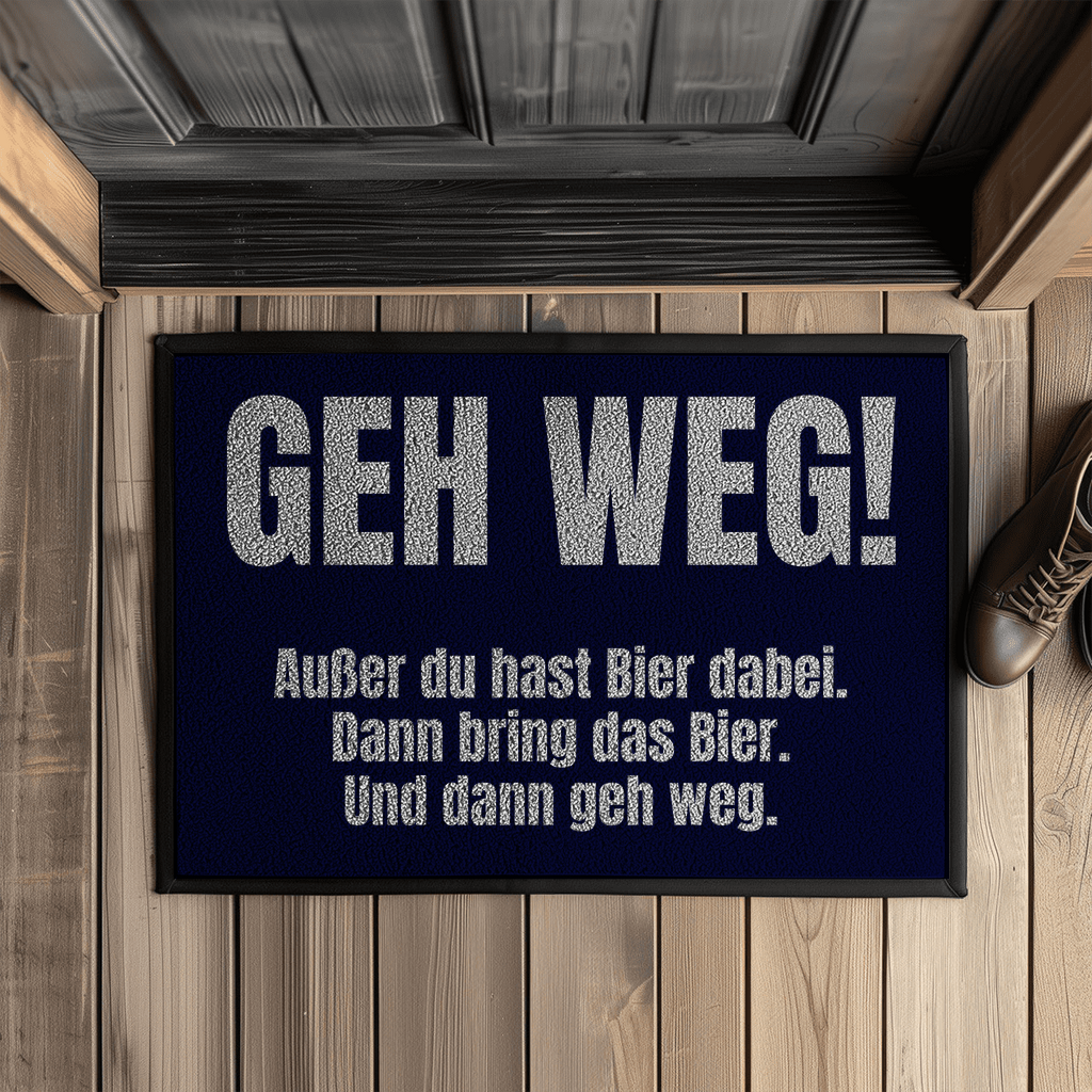 Geh weg! Außer du hast Bier dabei – Fußmatte