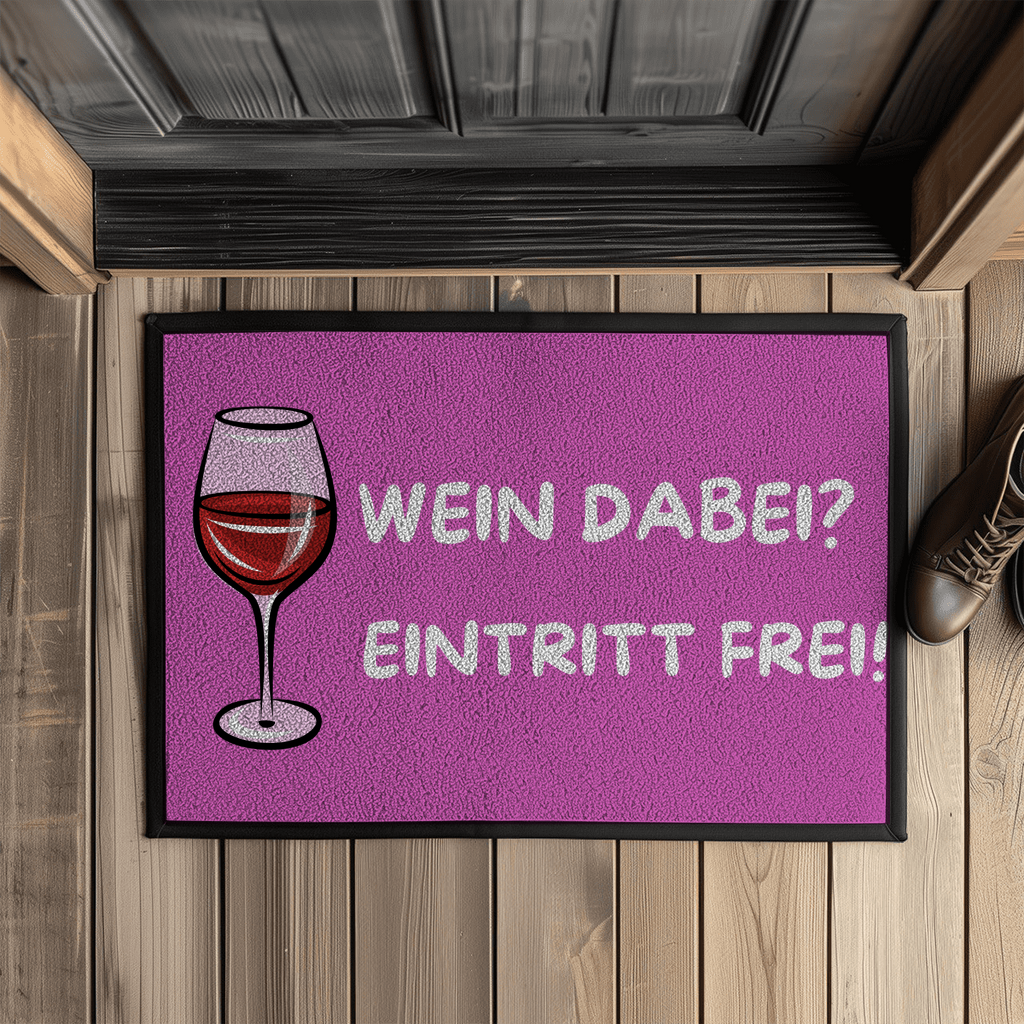 Wein dabei? Eintritt frei! – Fußmatte