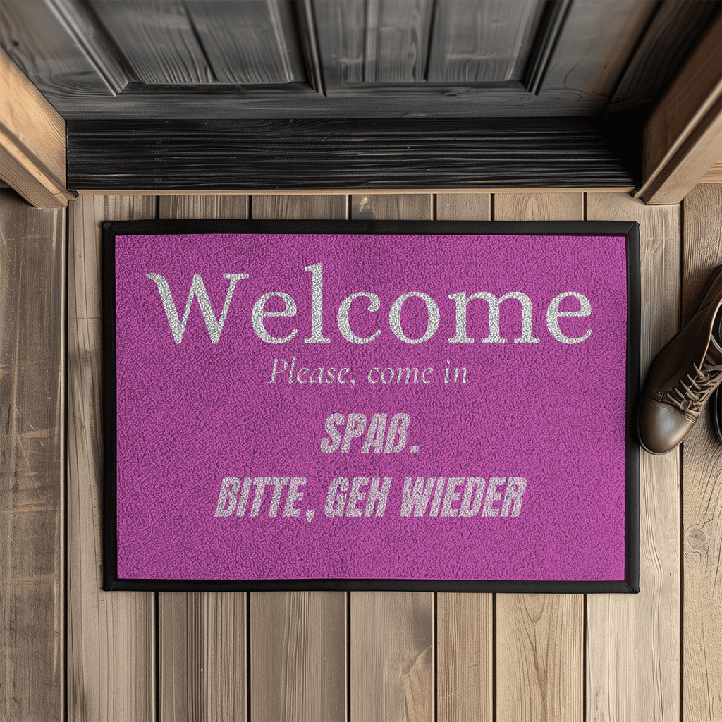 Welcome – Please, come in. SPAß. BITTE, GEH WIEDER – Fußmatte