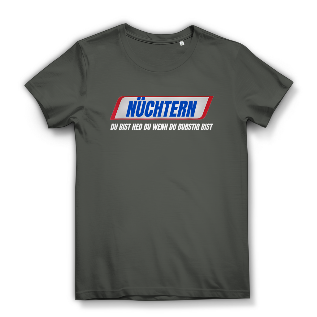 NÜCHTERN DU BIST NED DU WENN DU DURSTIG BIST – Damen T-Shirt