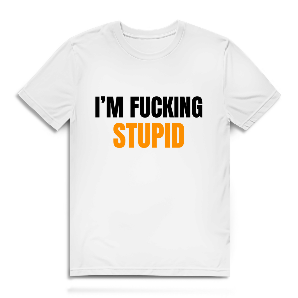 I AM FUCKING STUPID – Herren T-Shirt