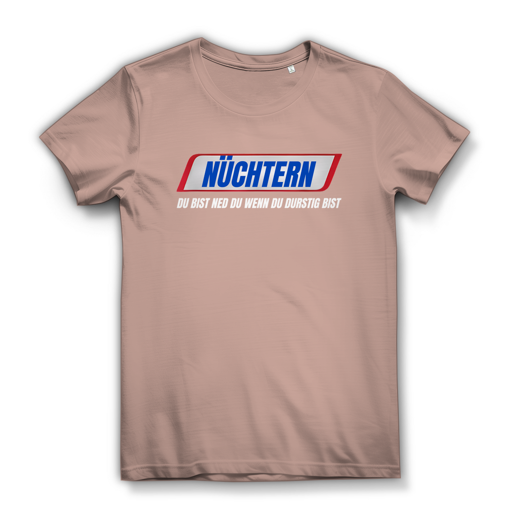 NÜCHTERN DU BIST NED DU WENN DU DURSTIG BIST – Damen T-Shirt