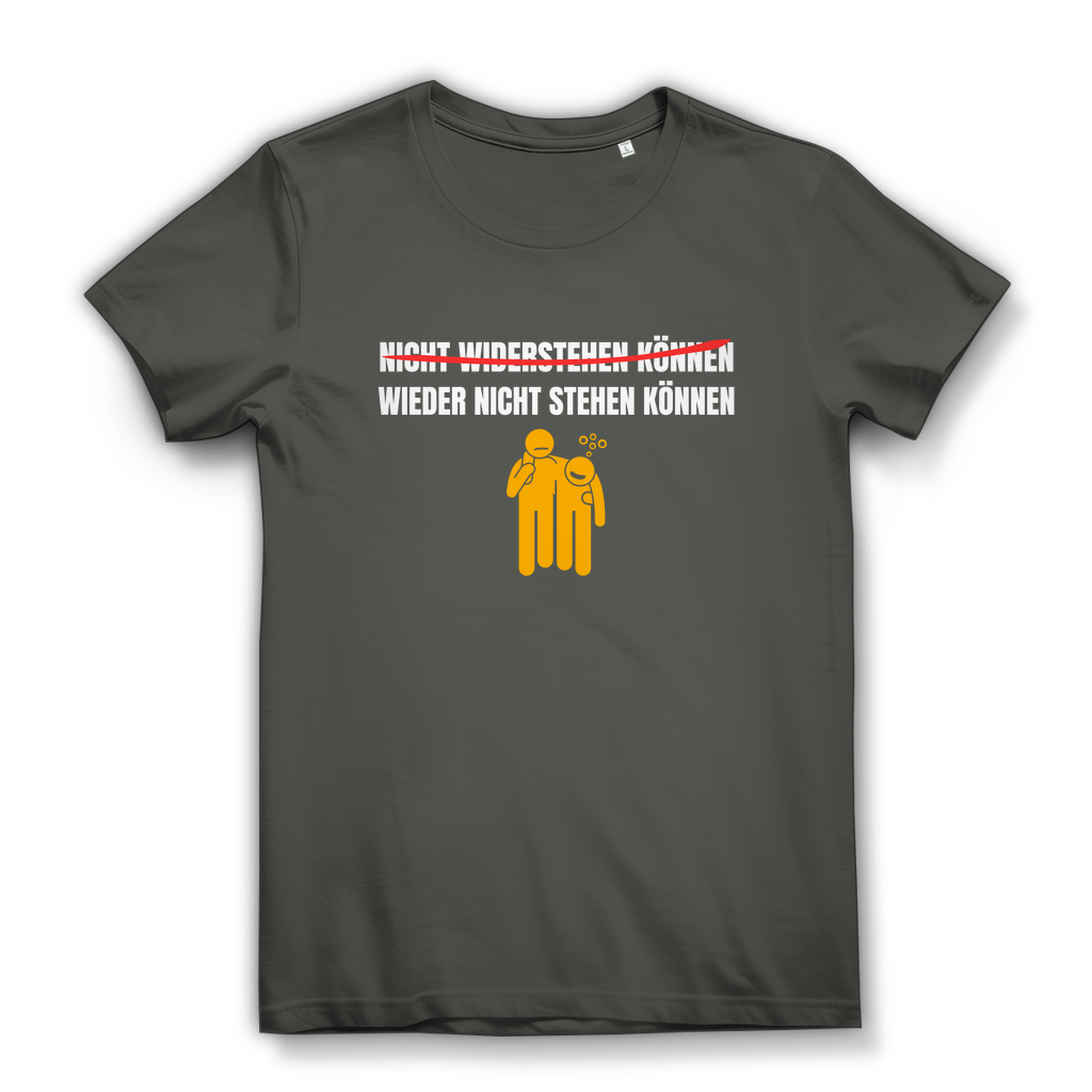 NICHT WIDERSTEHEN KÖNNEN WIEDER NICHT STEHEN KÖNNEN – Damen T-Shirt