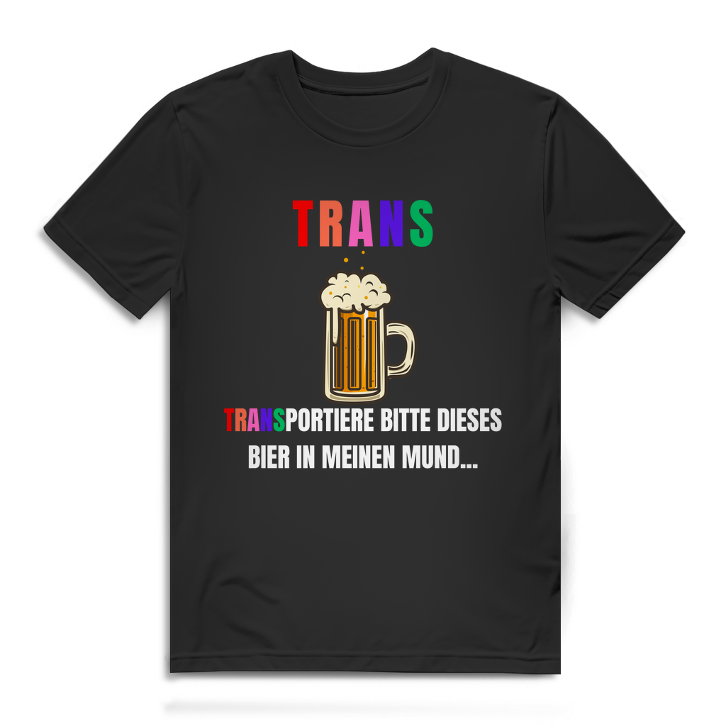 TRANS – Transportiere bitte dieses Bier in meinen Mund... – Herren T-Shirt
