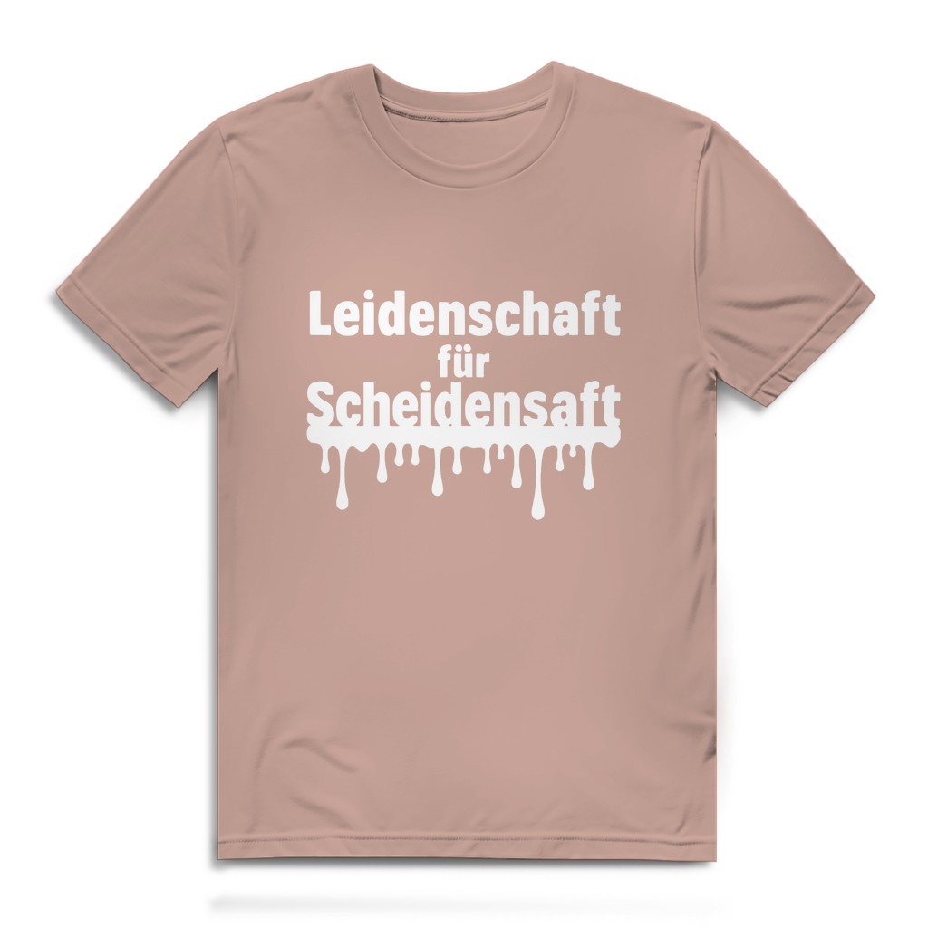 Leidenschaft für Scheidensaft – Herren T-Shirt