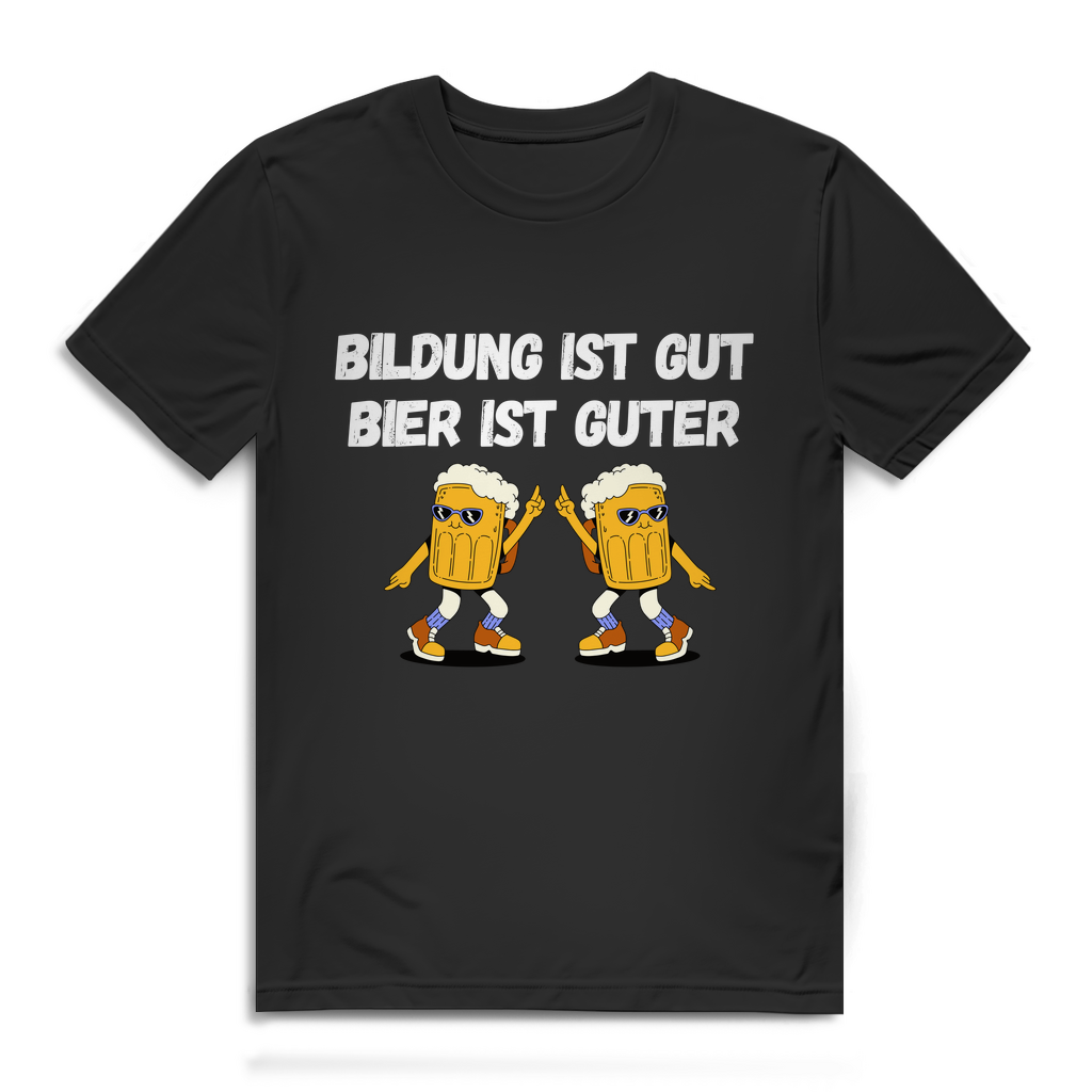 Bildung ist gut, Bier ist guter – Herren T-Shirt