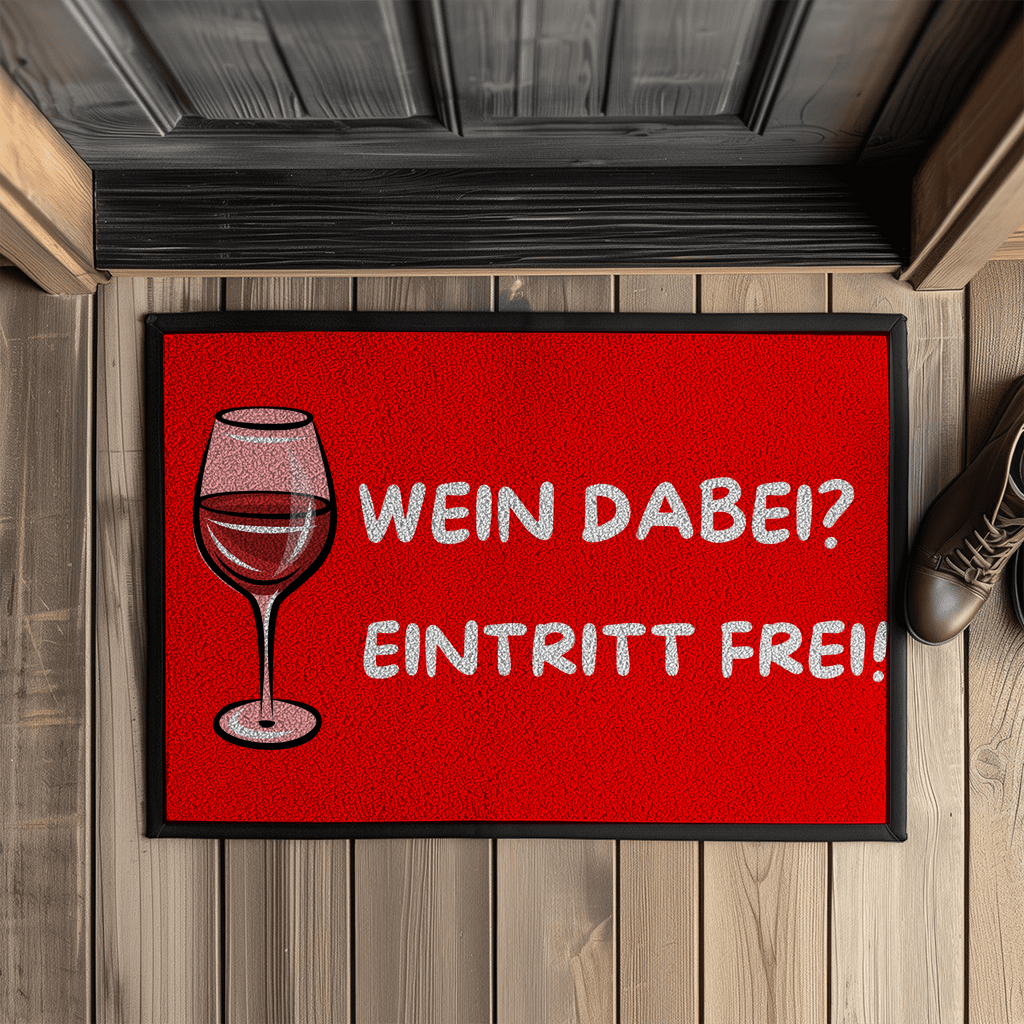 Wein dabei? Eintritt frei! – Fußmatte