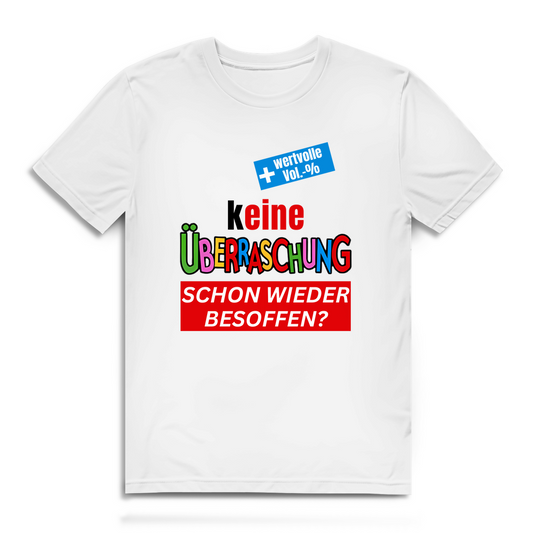 Keine Überraschung – Schon wieder besoffen? - Herren T-Shirt