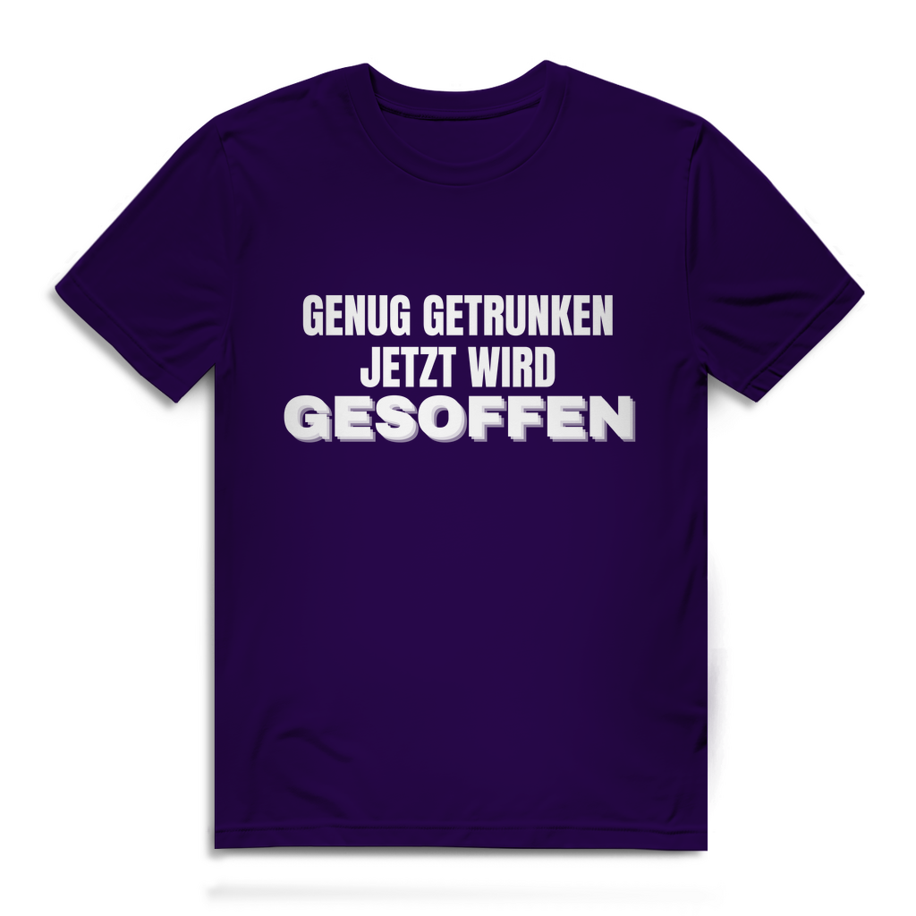 GENUG GETRUNKEN JETZT WIRD GESOFFEN – Herren T-Shirt