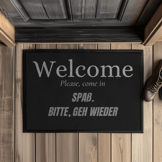 Welcome – Please, come in. SPAß. BITTE, GEH WIEDER – Fußmatte