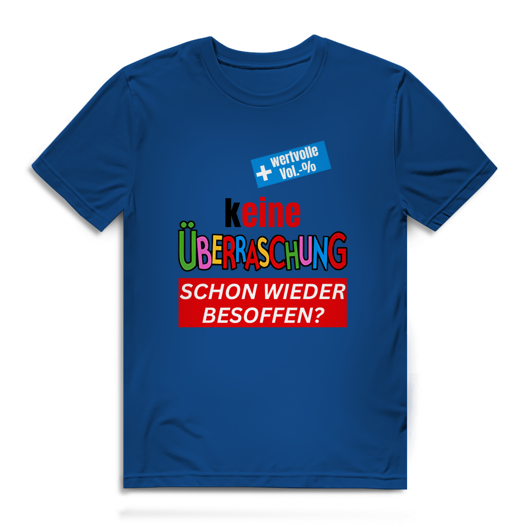 Keine Überraschung – Schon wieder besoffen? - Herren T-Shirt