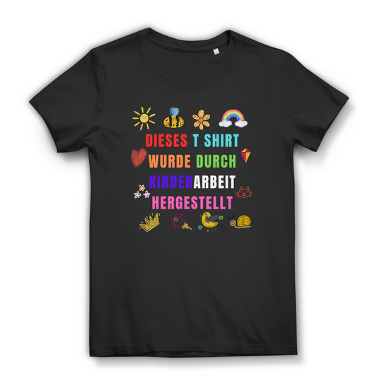 Dieses T-Shirt wurde durch Kinderarbeit hergestellt – Damen T-Shirt