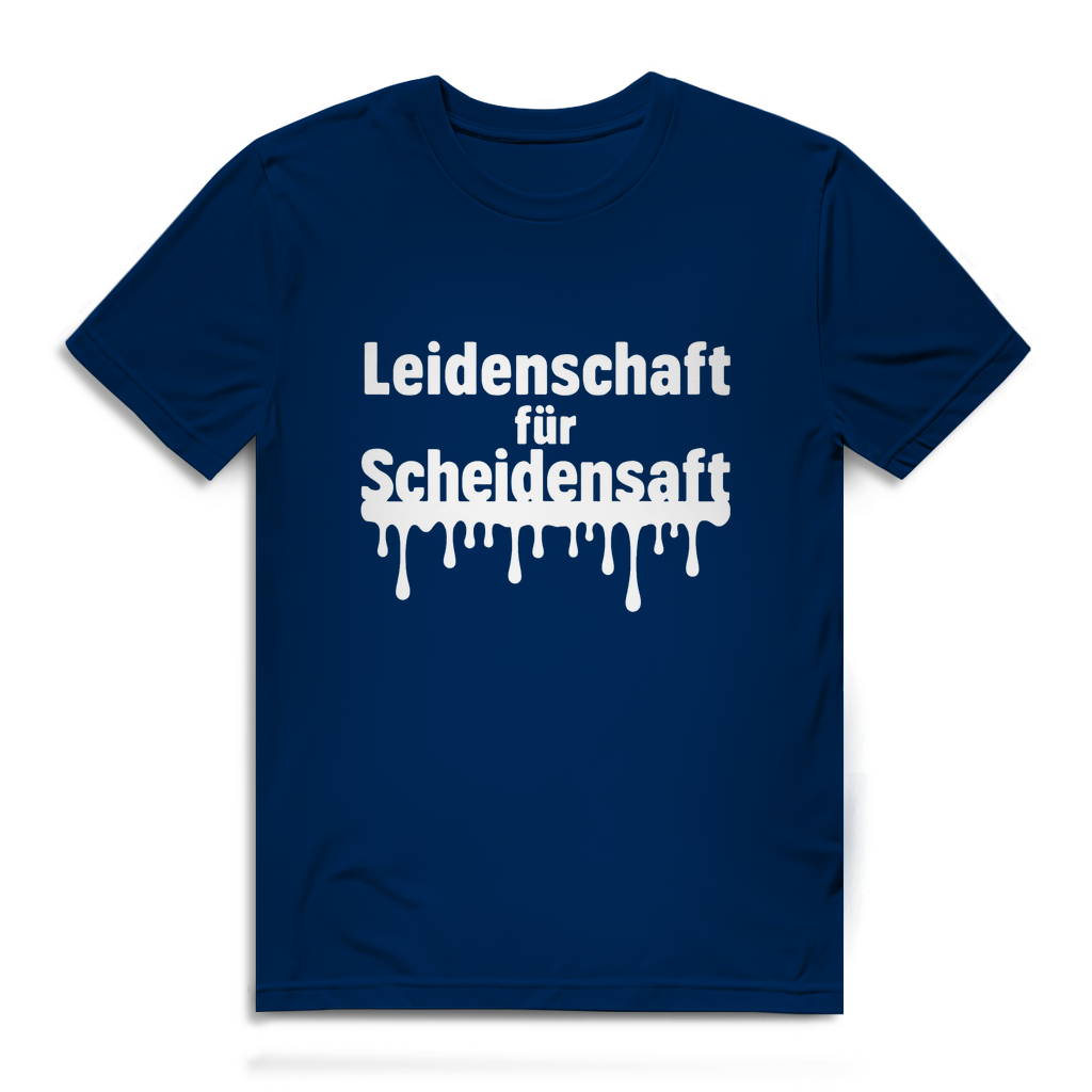 Leidenschaft für Scheidensaft – Herren T-Shirt
