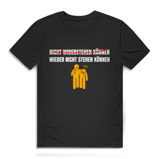 NICHT WIDERSTEHEN KÖNNEN WIEDER NICHT STEHEN KÖNNEN – Herren T-Shirt