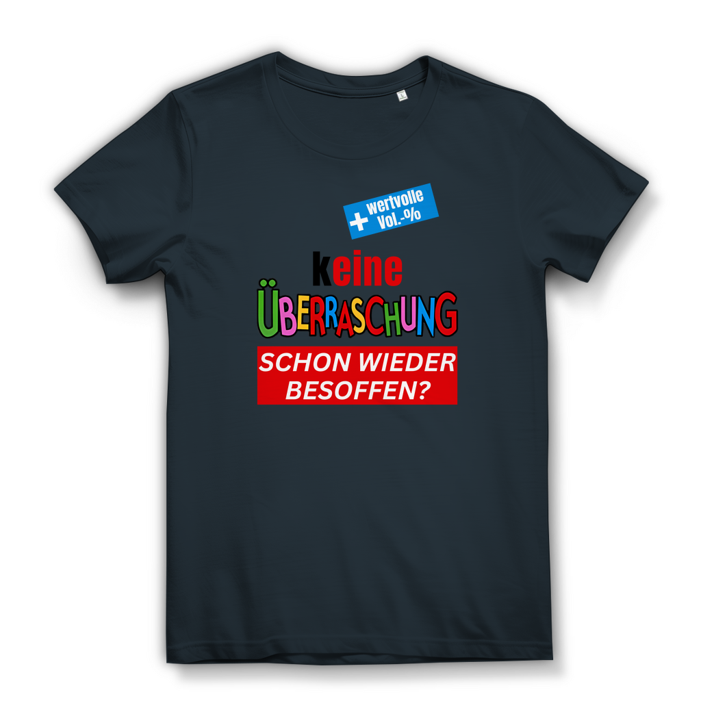 Keine Überraschung, schon wieder besoffen - lustiges Damen T-Shirt