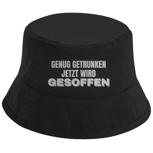 GENUG GETRUNKEN JETZT WIRD GESOFFEN – Bucket Hat