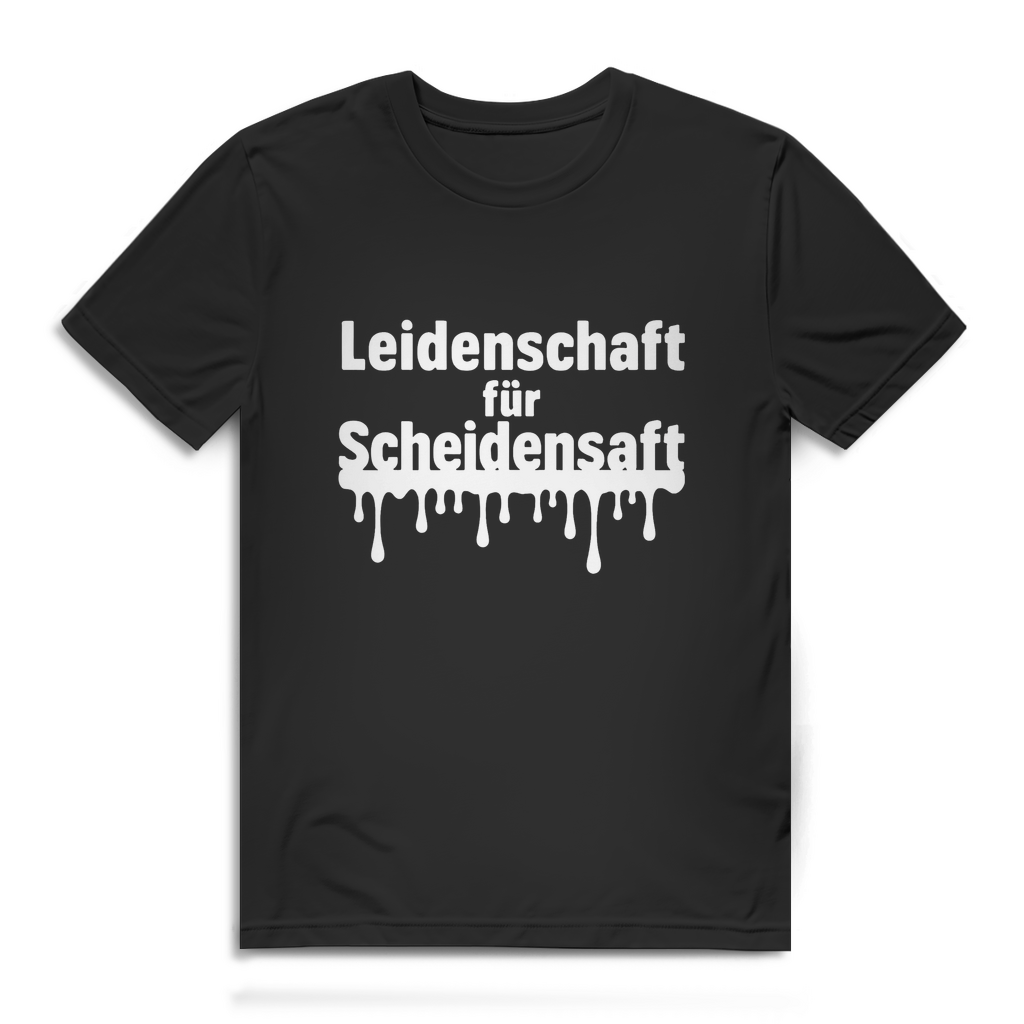 Leidenschaft für Scheidensaft – Herren T-Shirt