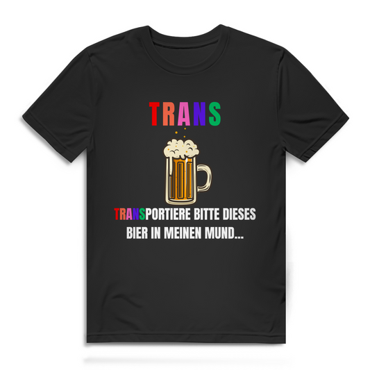 TRANS – Transportiere bitte dieses Bier in meinen Mund... – Herren T-Shirt