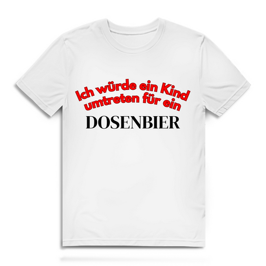 Ich würde ein Kind umtreten für ein Dosenbier – Herren T-Shirt
