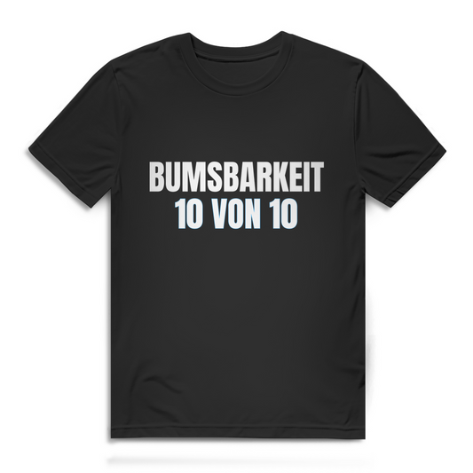 Bumsbarkeit 10 von 10 - lustiges T-Shirt