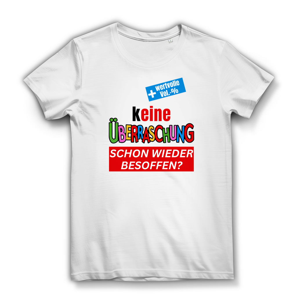 Keine Überraschung, schon wieder besoffen - lustiges Damen T-Shirt